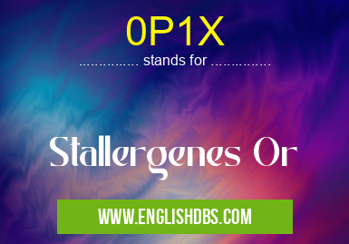0P1X means Stallergenes Or 0P1X