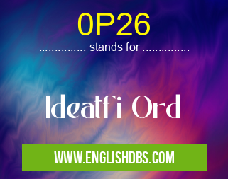 0P26 means Ideatfi Ord 0P26