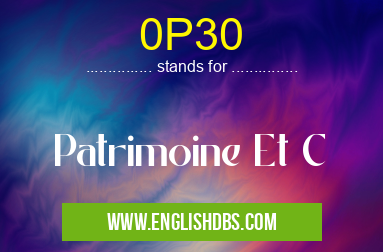 0P30 means Patrimoine Et C 0P30