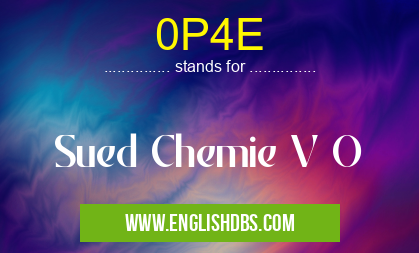 0P4E means Sued Chemie V O 0P4E