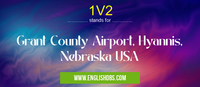 1V2 means Grant County Airport, Hyannis, Nebraska USA 1V2