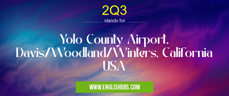 2Q3 means Yolo County Airport, Davis/Woodland/Winters, California USA 2Q3