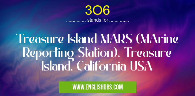 3O6 means Treasure Island MARS (MArine Reporting Station), Treasure Island, California USA 3O6