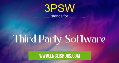 3PSW means Third Party Software 3PSW