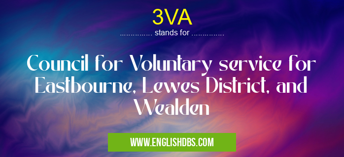 3VA means Council for Voluntary service for Eastbourne, Lewes District, and Wealden 3VA