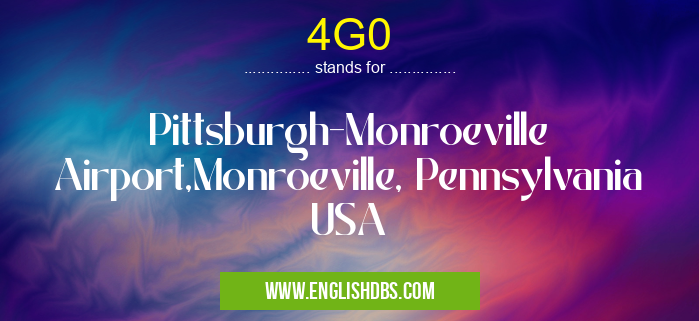 4G0 means Pittsburgh-Monroeville Airport,Monroeville, Pennsylvania USA 4G0
