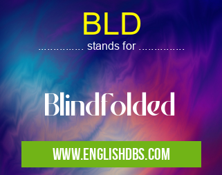 BLD means Blindfolded BLD