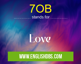 7OB means Love 7OB