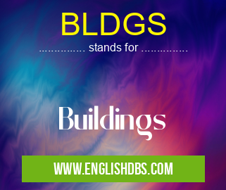 BLDGS means Buildings BLDGS