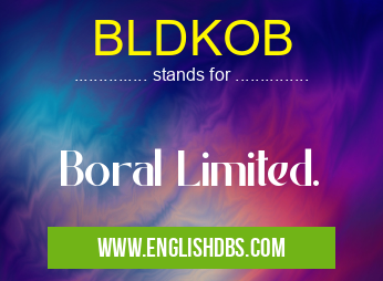 BLDKOB means Boral Limited. BLDKOB
