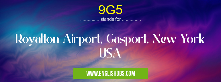 9G5 means Royalton Airport, Gasport, New York USA 9G5
