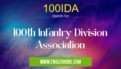 100IDA means 100th Infantry Division Association 100IDA