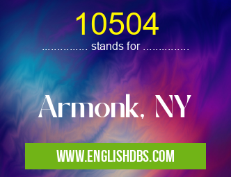 10504 means Armonk, NY 10504