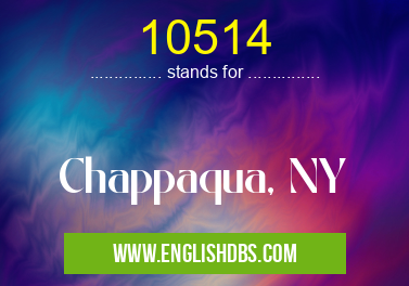 10514 means Chappaqua, NY 10514