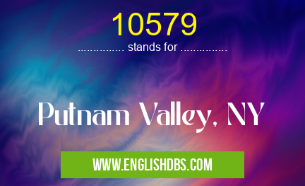 10579 means Putnam Valley, NY 10579