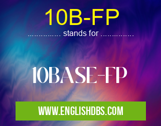 10B-FP means 10BASE-FP 10B-FP