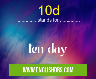 10d means ten day 10d