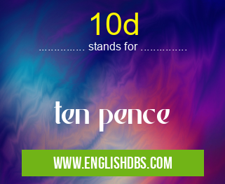 10d means ten pence 10d