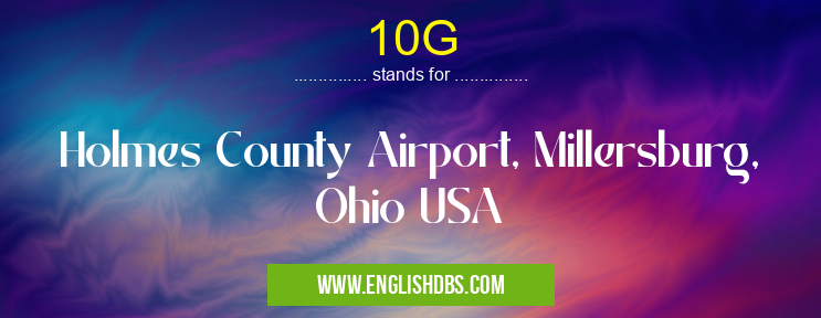 10G means Holmes County Airport, Millersburg, Ohio USA 10G