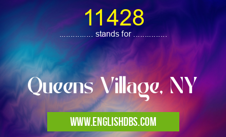 11428 means Queens Village, NY 11428
