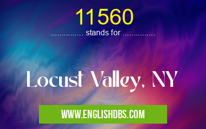 11560 means Locust Valley, NY 11560