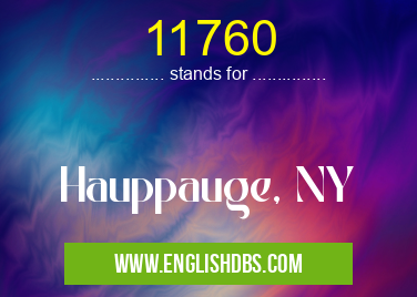 11760 means Hauppauge, NY 11760