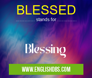 BLESSED means Blessing BLESSED