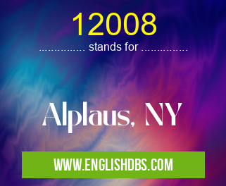 12008 means Alplaus, NY 12008