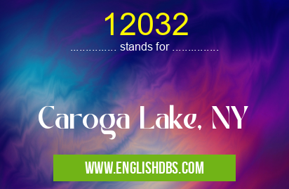 12032 means Caroga Lake, NY 12032