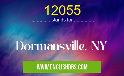 12055 means Dormansville, NY 12055
