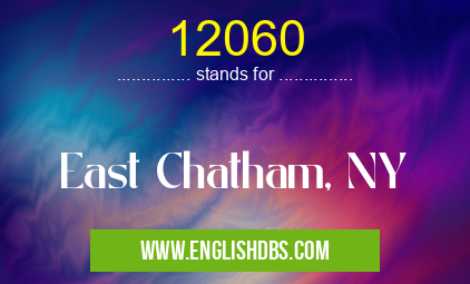 12060 means East Chatham, NY 12060