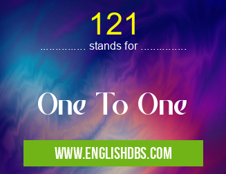 121 means One To One 121