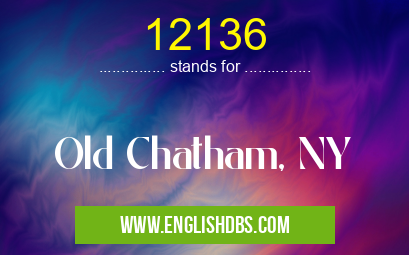 12136 means Old Chatham, NY 12136