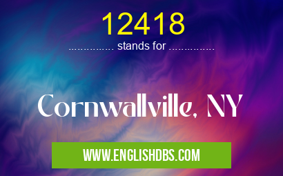 12418 means Cornwallville, NY 12418