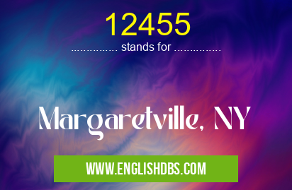 12455 means Margaretville, NY 12455