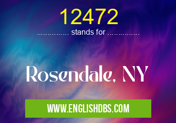 12472 means Rosendale, NY 12472