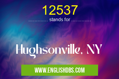 12537 means Hughsonville, NY 12537