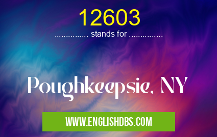 12603 means Poughkeepsie, NY 12603