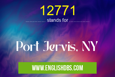 12771 means Port Jervis, NY 12771