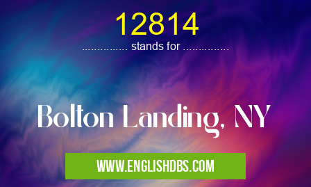 12814 means Bolton Landing, NY 12814