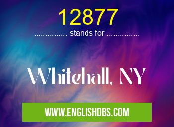 12877 means Whitehall, NY 12877
