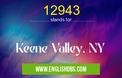 12943 means Keene Valley, NY 12943