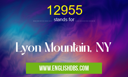 12955 means Lyon Mountain, NY 12955