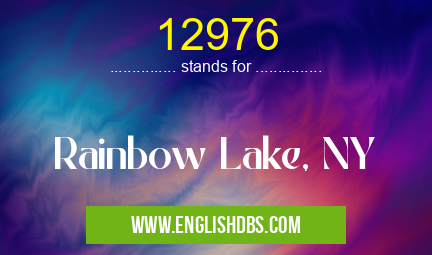 12976 means Rainbow Lake, NY 12976