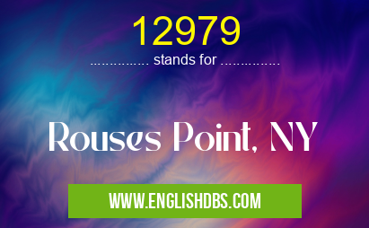 12979 means Rouses Point, NY 12979