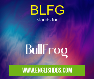 BLFG means BullFrog BLFG
