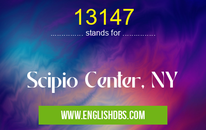 13147 means Scipio Center, NY 13147