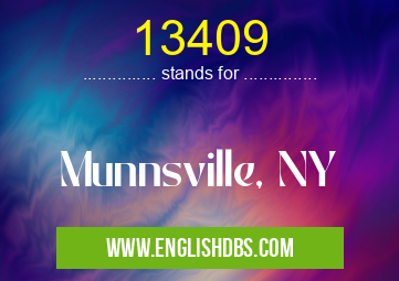 13409 means Munnsville, NY 13409