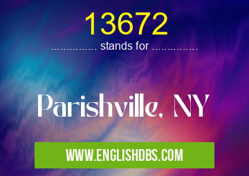 13672 means Parishville, NY 13672