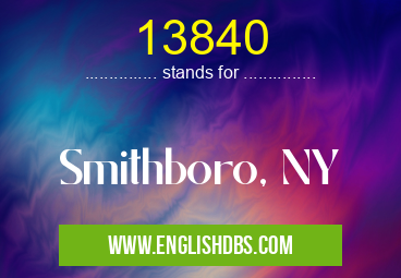 13840 means Smithboro, NY 13840